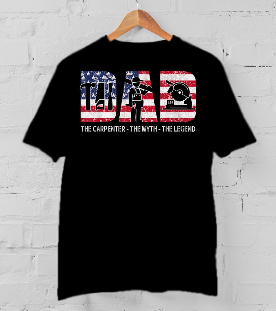 Father Dad The Carpenter The Myth The Legend USA Flag T-Shirt