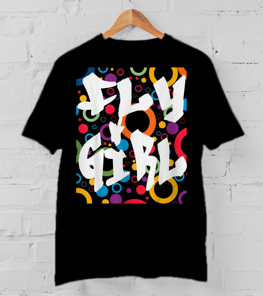 Fly Girl Colorful Old School Hip Hop B Girl T-Shirt