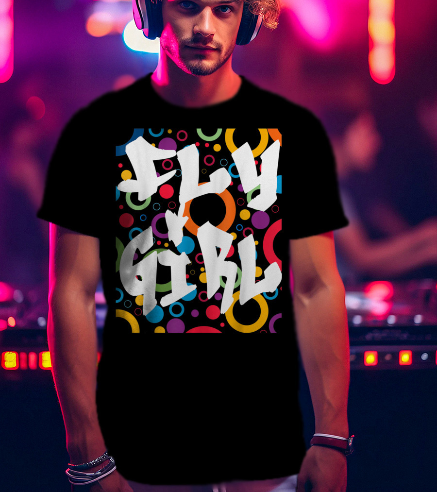 Fly Girl Colorful Old School Hip Hop B Girl T-Shirt
