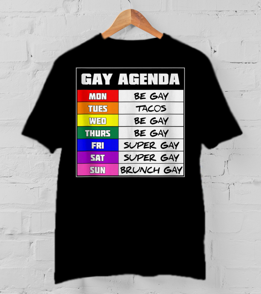 Gay Agenda Be Gay Tacos Super Gay Brunch Gay T-Shirt