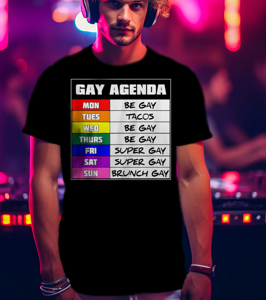 Gay Agenda Be Gay Tacos Super Gay Brunch Gay T-Shirt