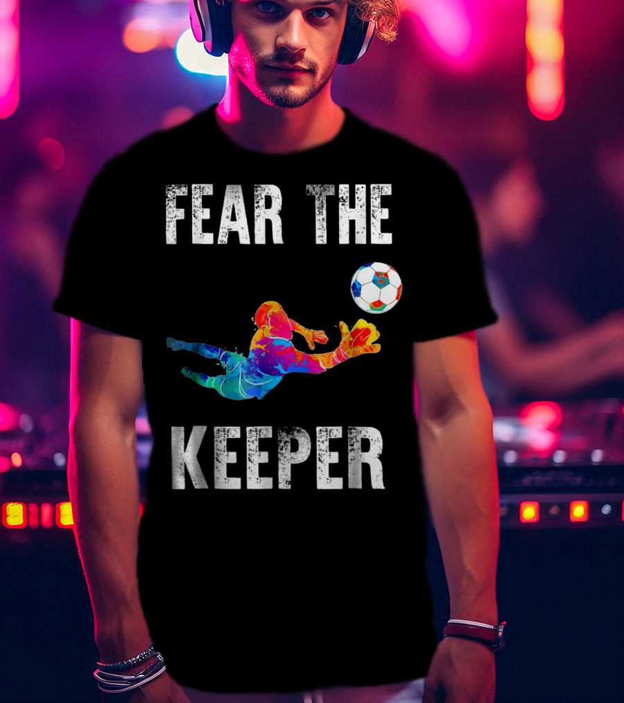 Fear The Keeper Diving Soccer Goalkeeper Splashmulticolor T-Shirt