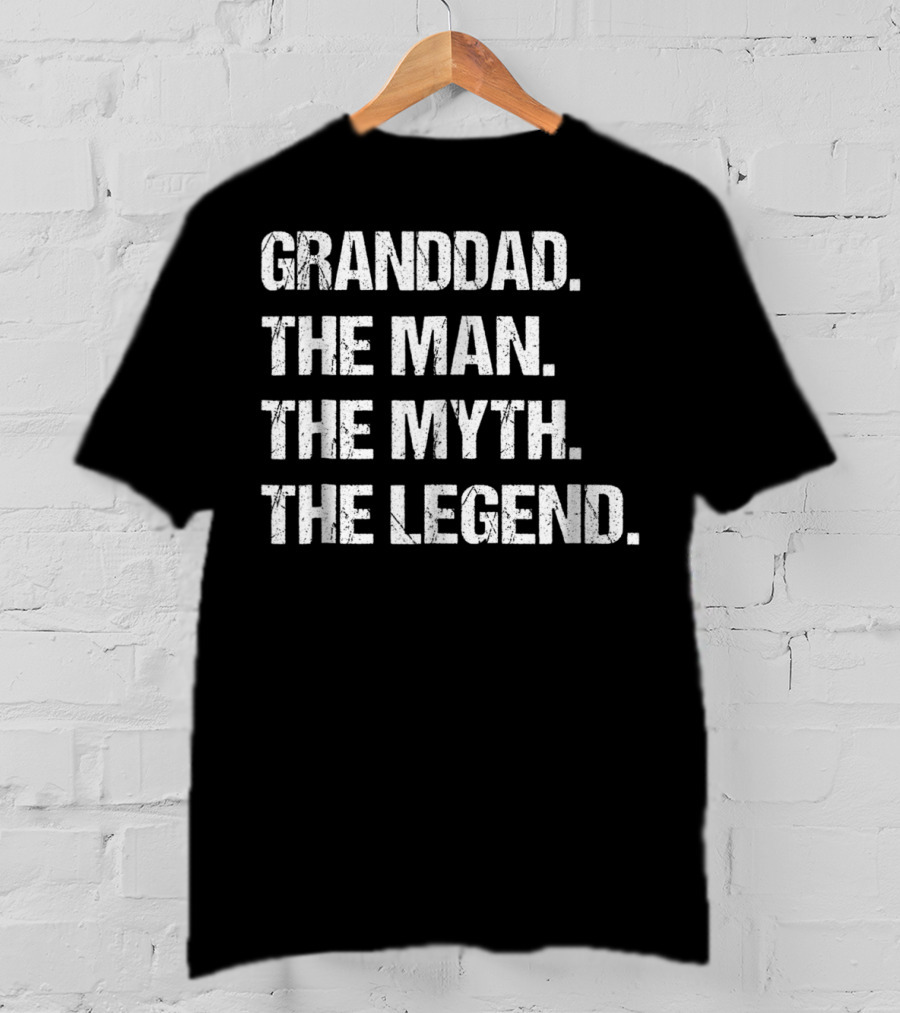Granddad The Man The Myth The Legend Fathers T-Shirt