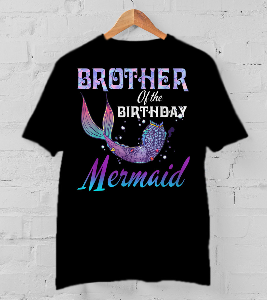 Brother Of The Birthday Mermaid T-Shirt