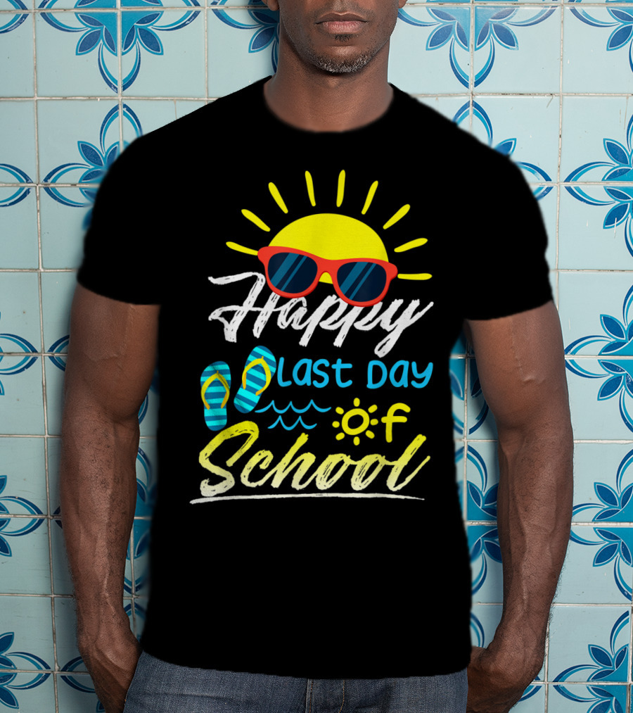 Happy Last Day Of School Summer Sun Sunglasses Flip Flops T-Shirt