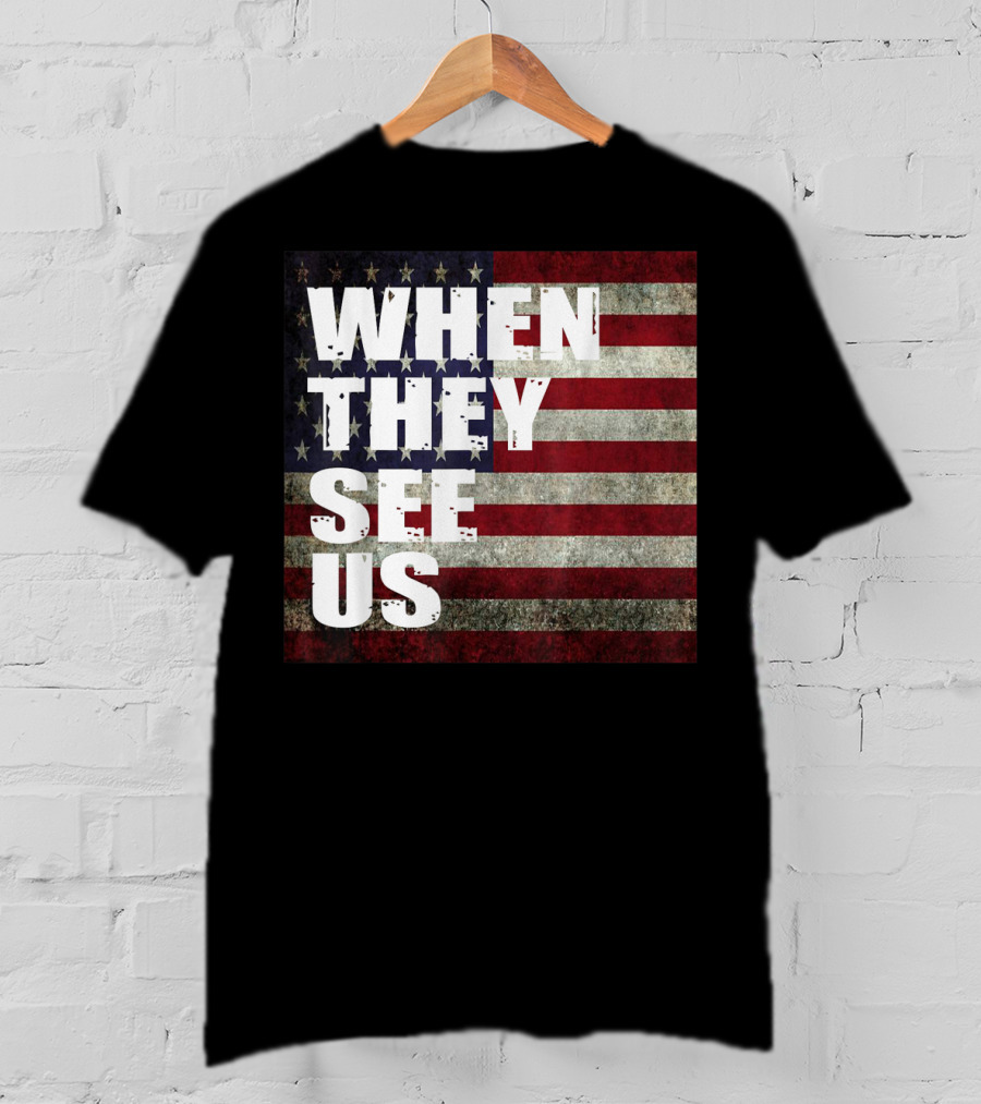 WHEN THEY SEE US American Flag T-Shirt