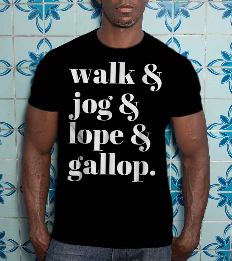 Walk Jog Lope Gallop Cowgirl Western Horse Riding T-Shirt