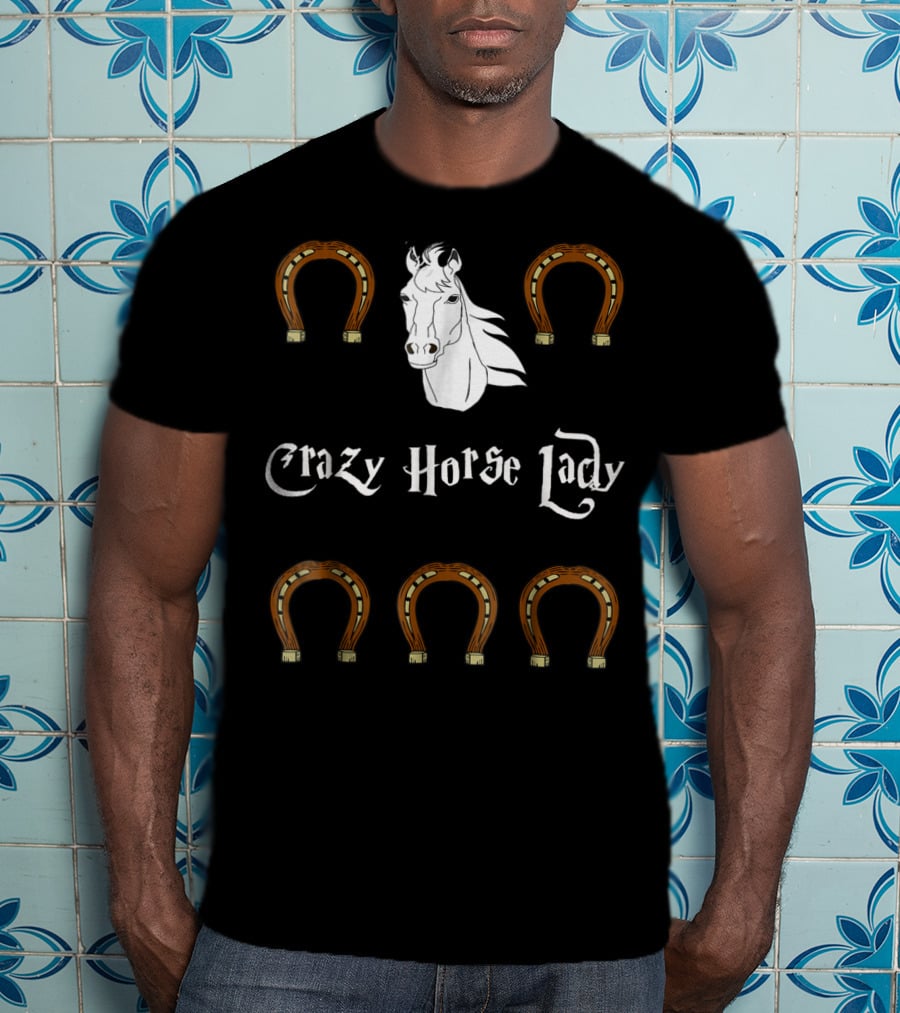Crazy Horse Lady With Horseshoes And Horse Head T-Shirt