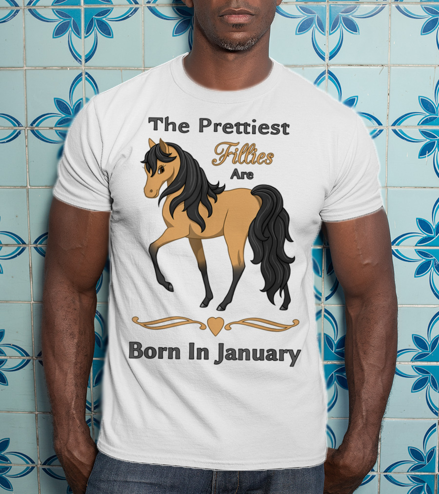 The Prettiest Fillies Are Born In January Buckskin Horse T-Shirt