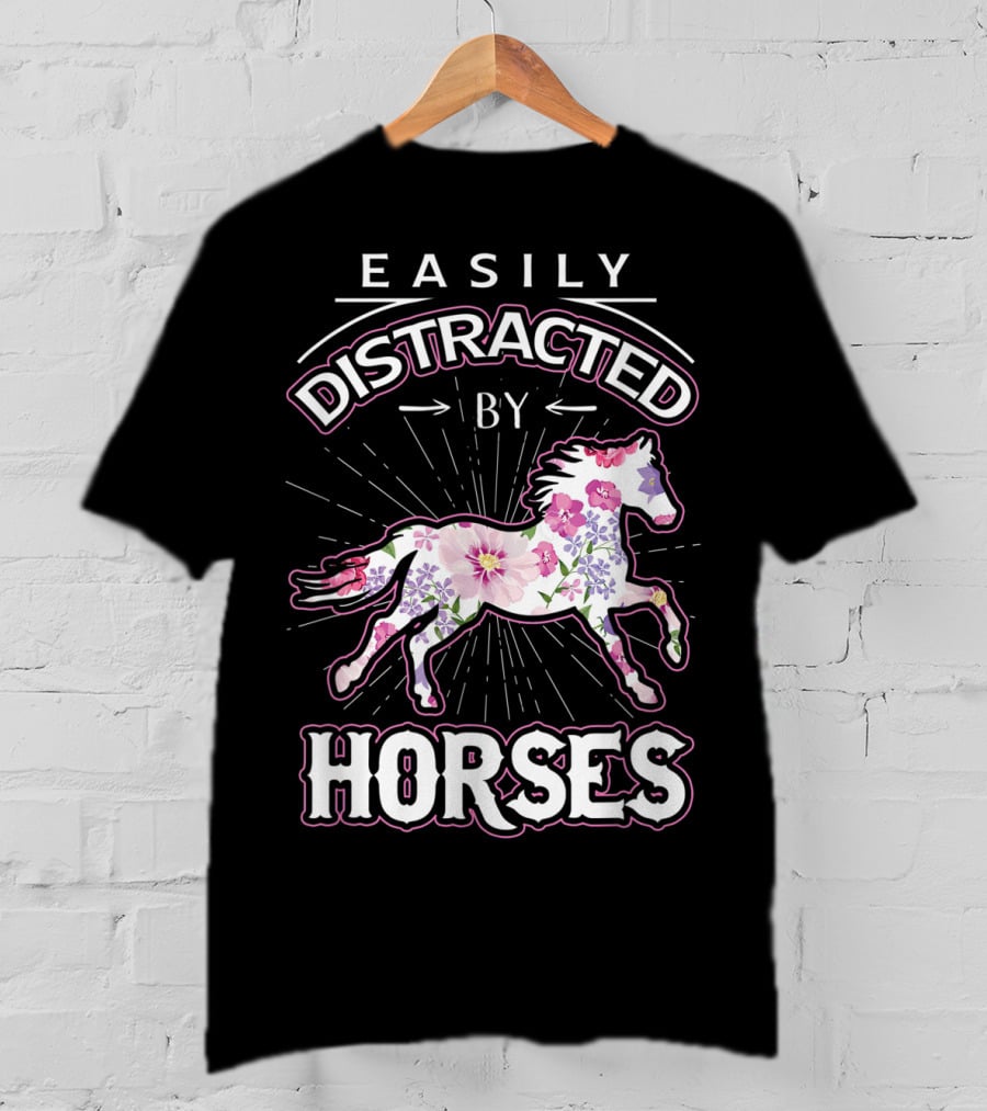 Easily Distracted By Horses Floral Design Horse Lover T-Shirt