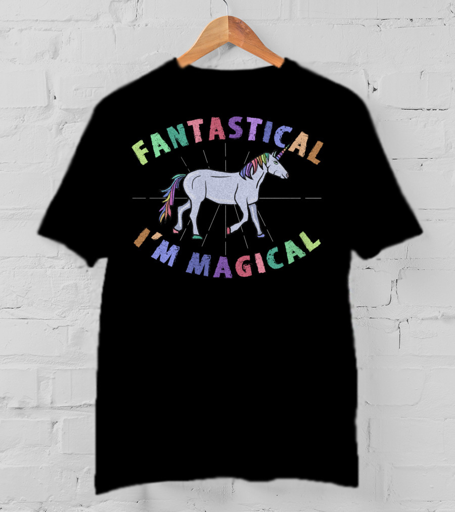 FANTASTICAL I'm MAGICAL Cute Unicorn For Horse Lovers Mystical Magical T-Shirt