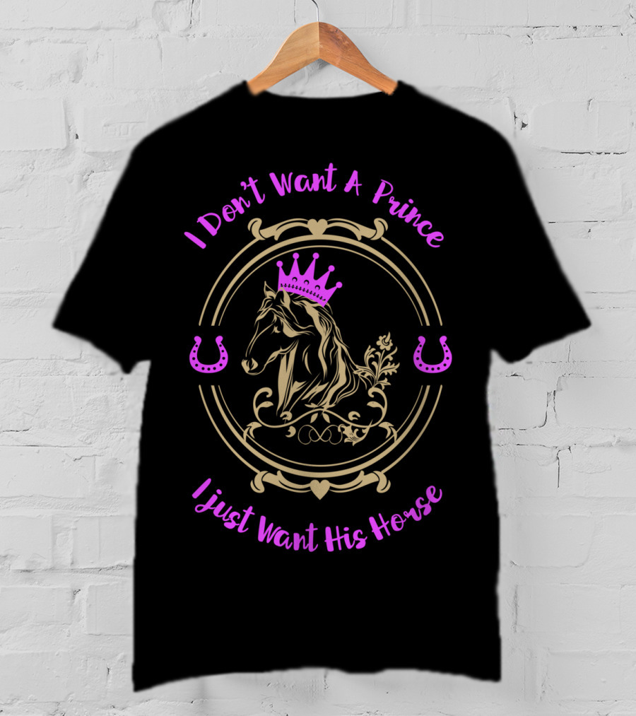 I Don't Want A Prince I Just Want His Horse Pink Crown Horse Portrait Horseshoes T-Shirt