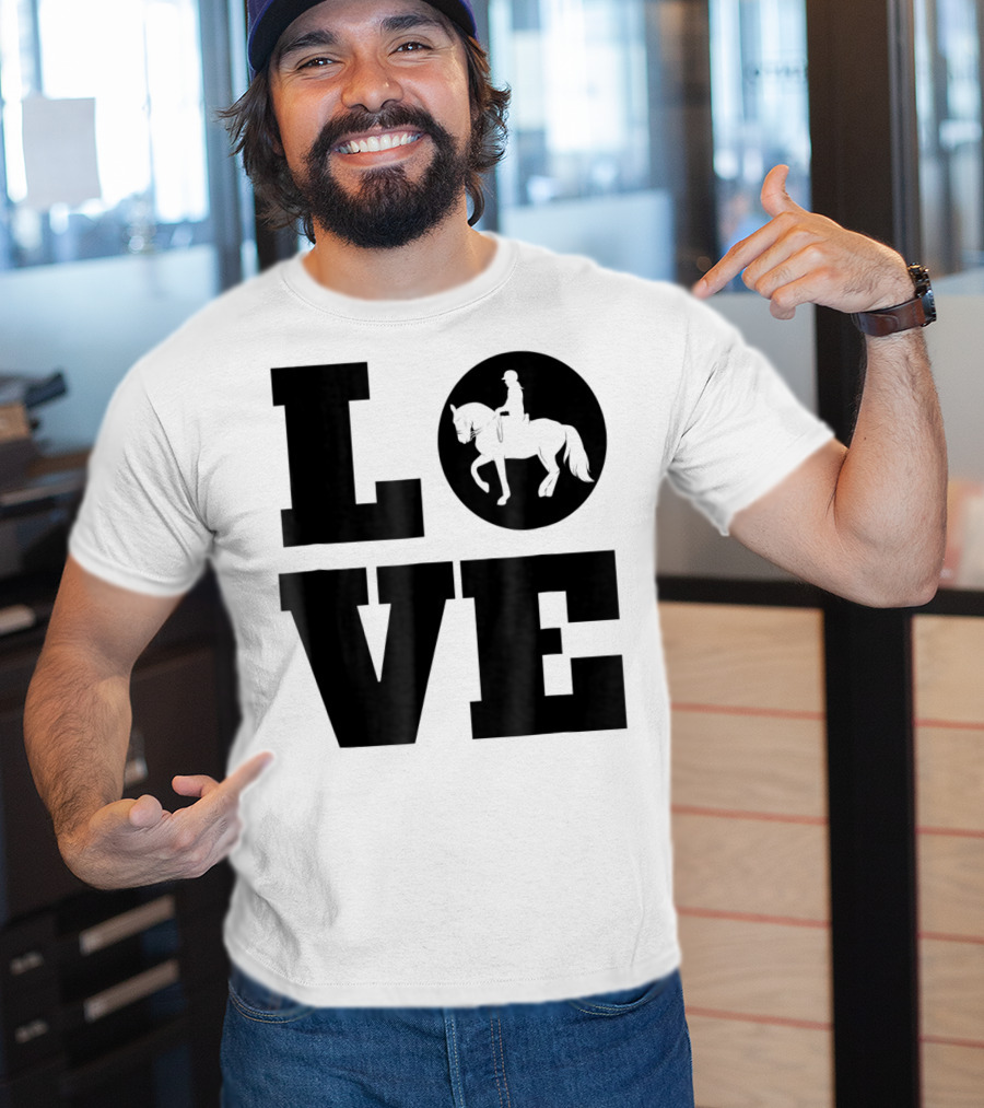 LOVE Dressage Piaffe Horse For Horse Lover T-Shirt