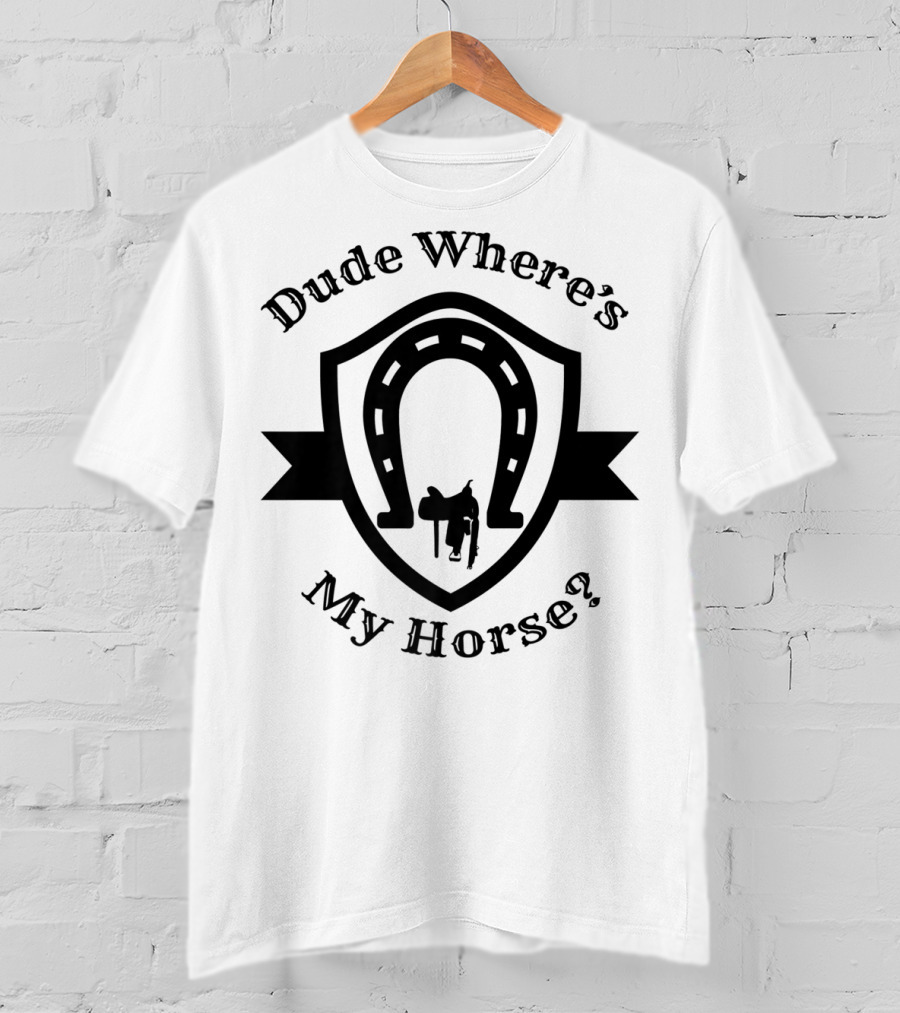 Dude Where's My Horse Gamers Horse Lovers Iconic T-Shirt