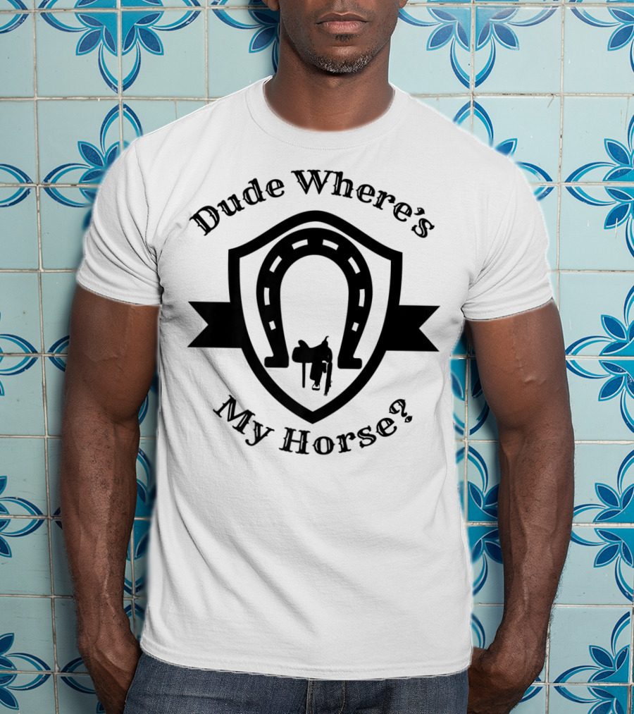 Dude Where's My Horse Gamers Horse Lovers Iconic T-Shirt