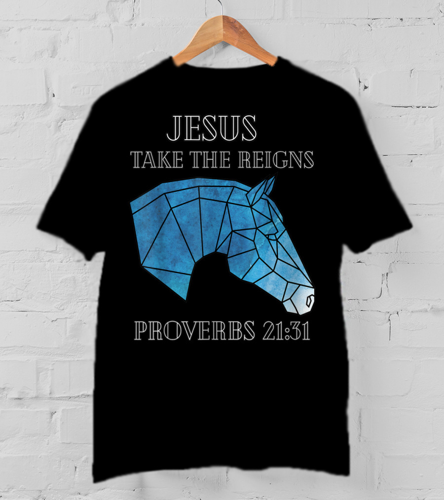 Jesus Take The Reigns Stained Glass Horse Proverbs 21:31 T-Shirt