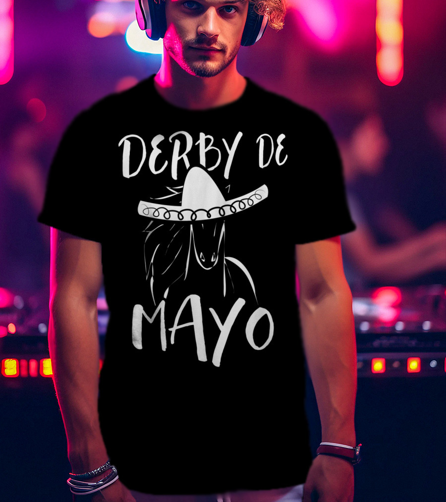 Derby De Mayo Funny Horse Racing Sombrero Equestrian T-Shirt