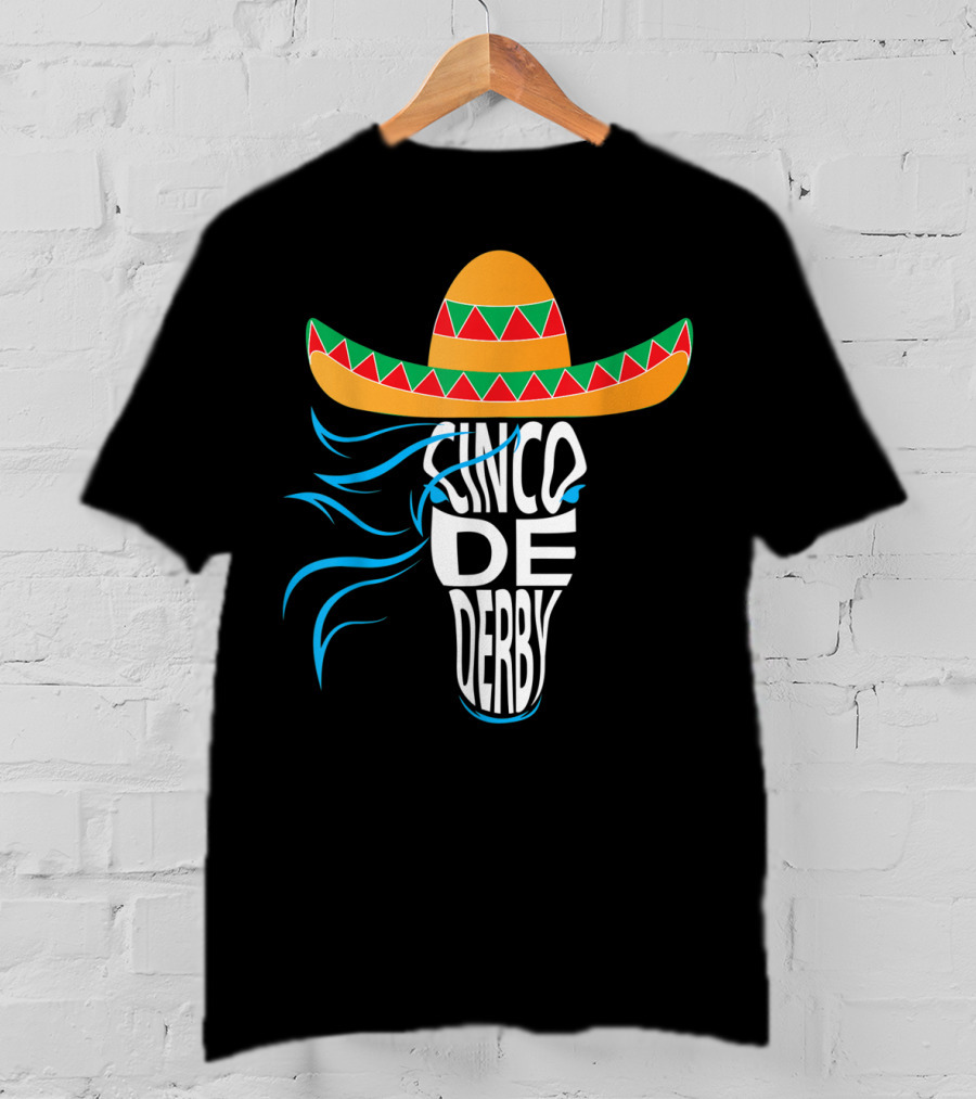 Cinco De Derby Sombrero Mexican Hat Horse T-Shirt