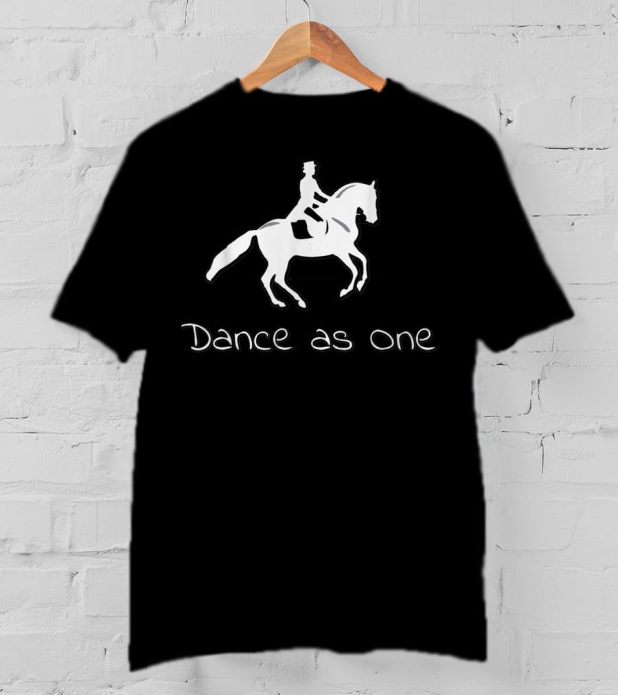 Dance As One Dressage Riding For Horse Riding T-Shirt