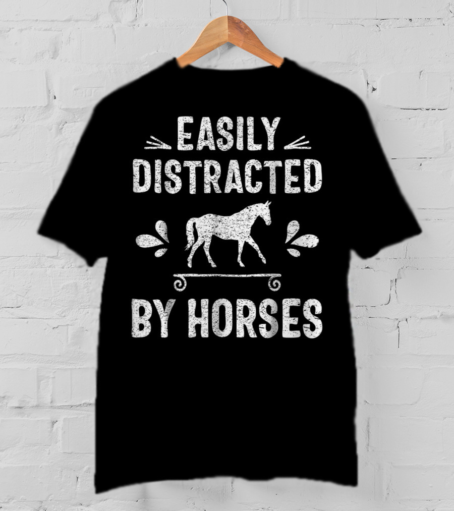 Easily Distracted By Horses Horse Lover Racing T-Shirt