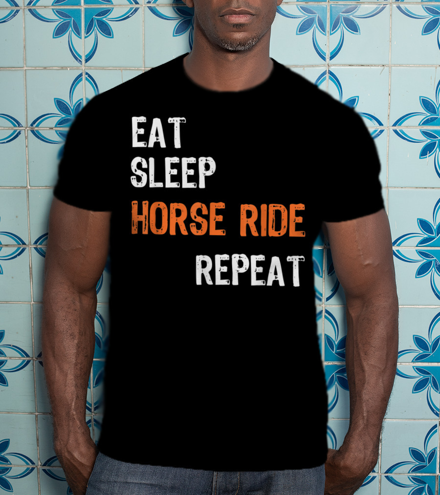 Eat Sleep Horse Ride Repeat T-Shirt