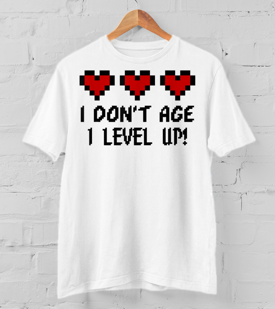 Arcade Classic I Don't Age I Level Up Gaming Life Bar Hearts T-Shirt