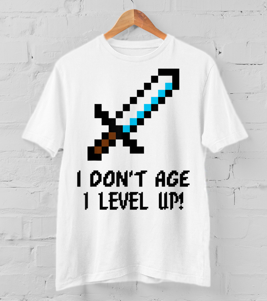 Arcade Classic I Don't Age I Level Up Gaming Sword T-Shirt