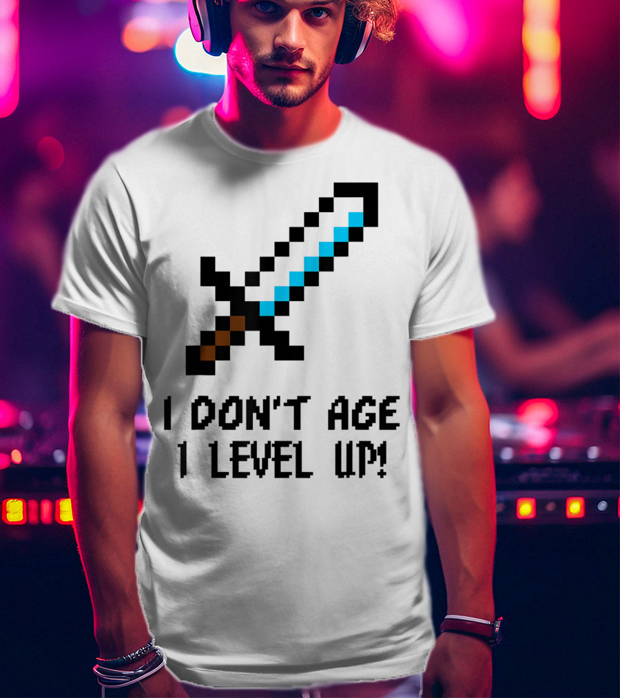 Arcade Classic I Don't Age I Level Up Gaming Sword T-Shirt