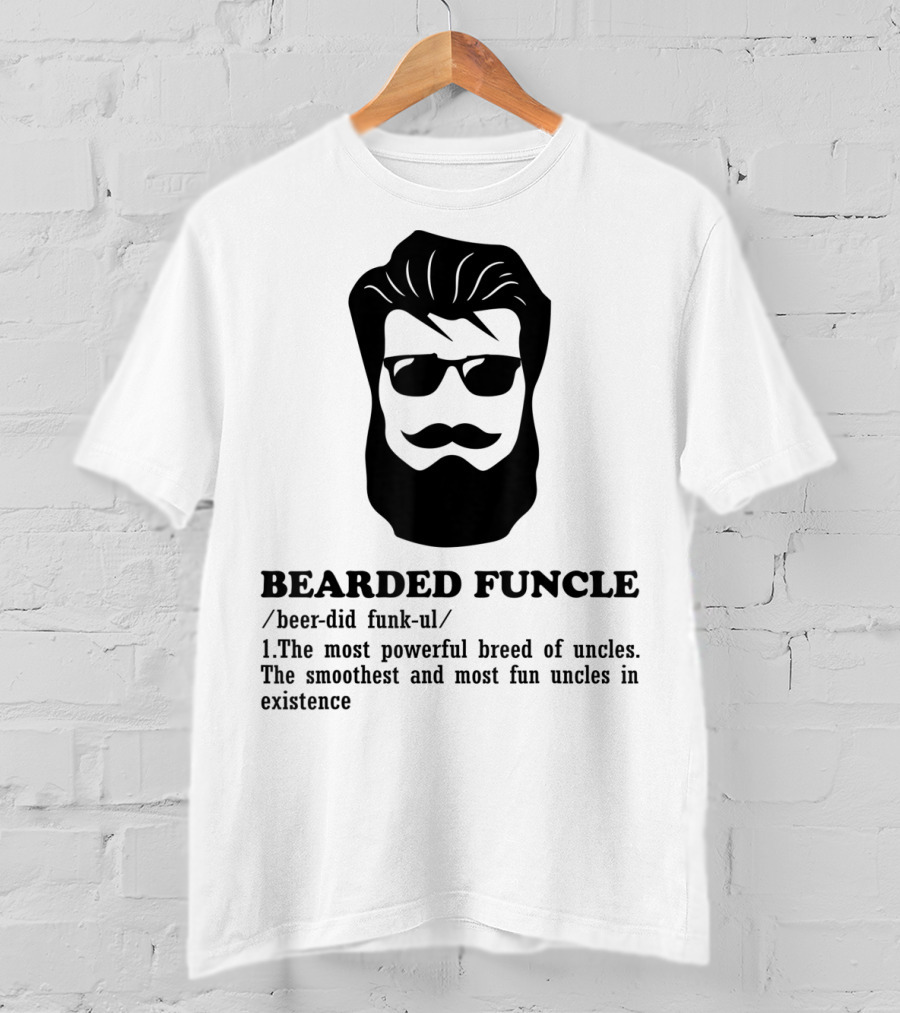Bearded Funcle Definition Funny Uncle Most Powerful Breed Smoothest And Most Fun T-Shirt