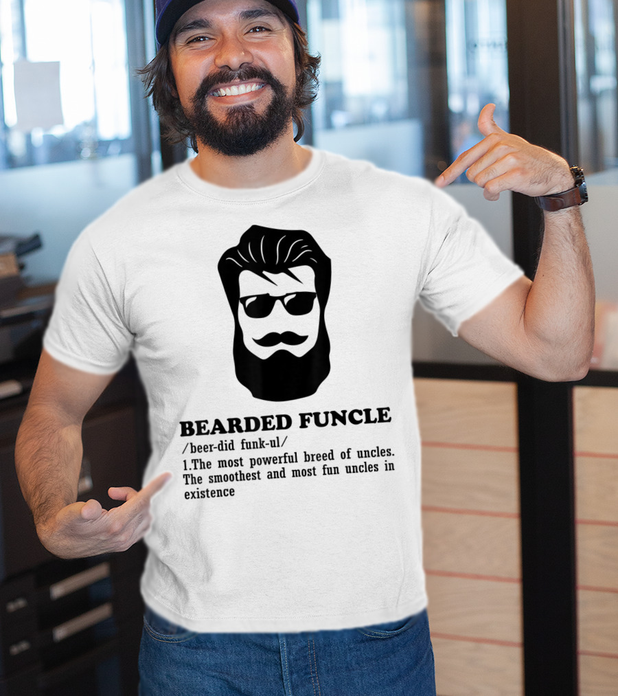 Bearded Funcle Definition Funny Uncle Most Powerful Breed Smoothest And Most Fun T-Shirt