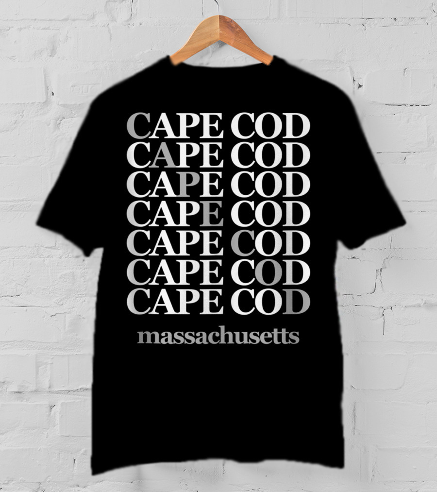 Cape Cod Cape Cod Cape Cod Cape Cod Cape Cod Cape Cod Cape Cod Massachusetts T-Shirt