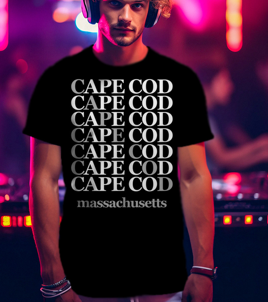 Cape Cod Cape Cod Cape Cod Cape Cod Cape Cod Cape Cod Cape Cod Massachusetts T-Shirt