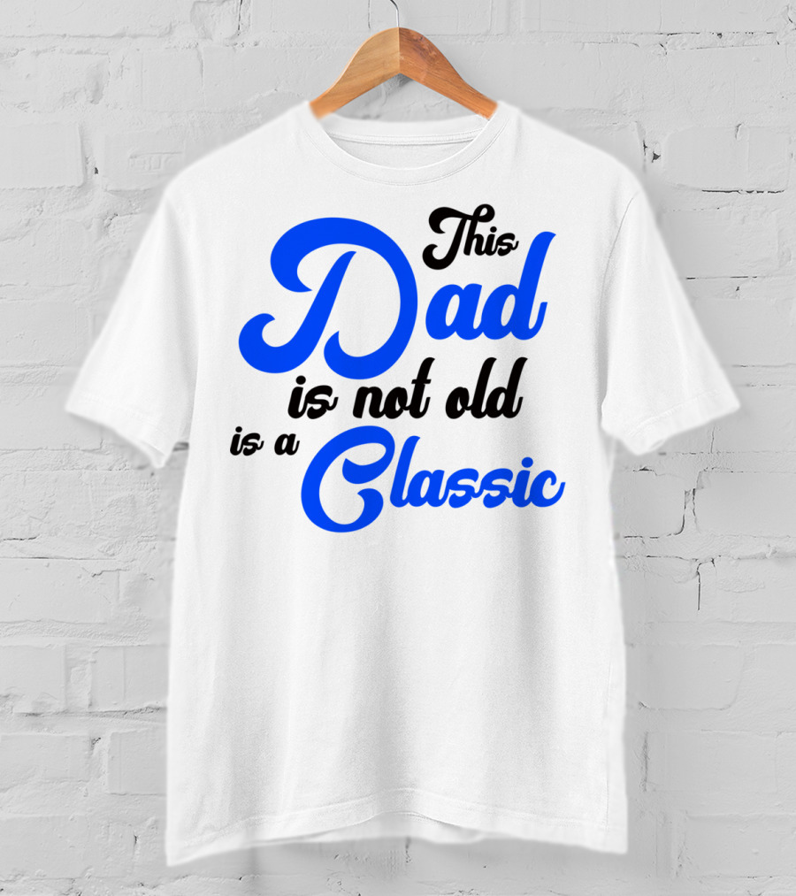This Dad Is Not Old Is A Classic Car Men T-Shirt