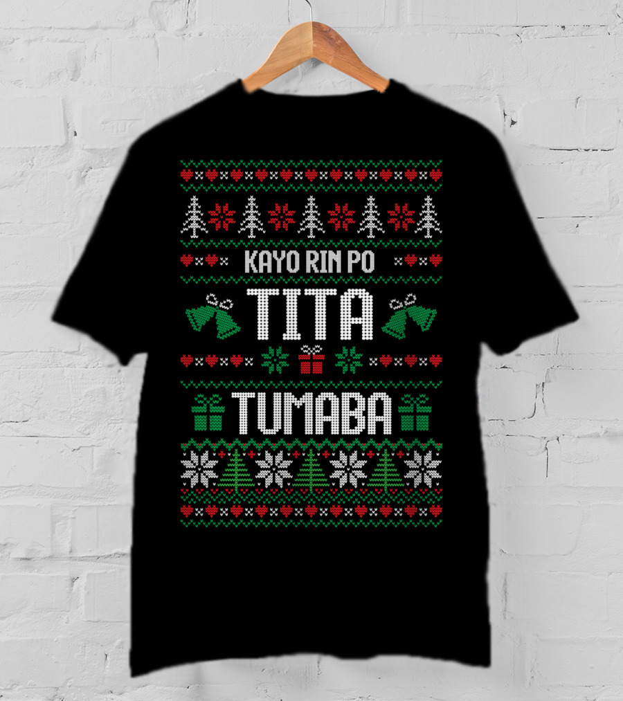 Kayo Rin Po Tita Tumaba Christmas Ugly Sweater Bells Trees Snowflakes T-Shirt