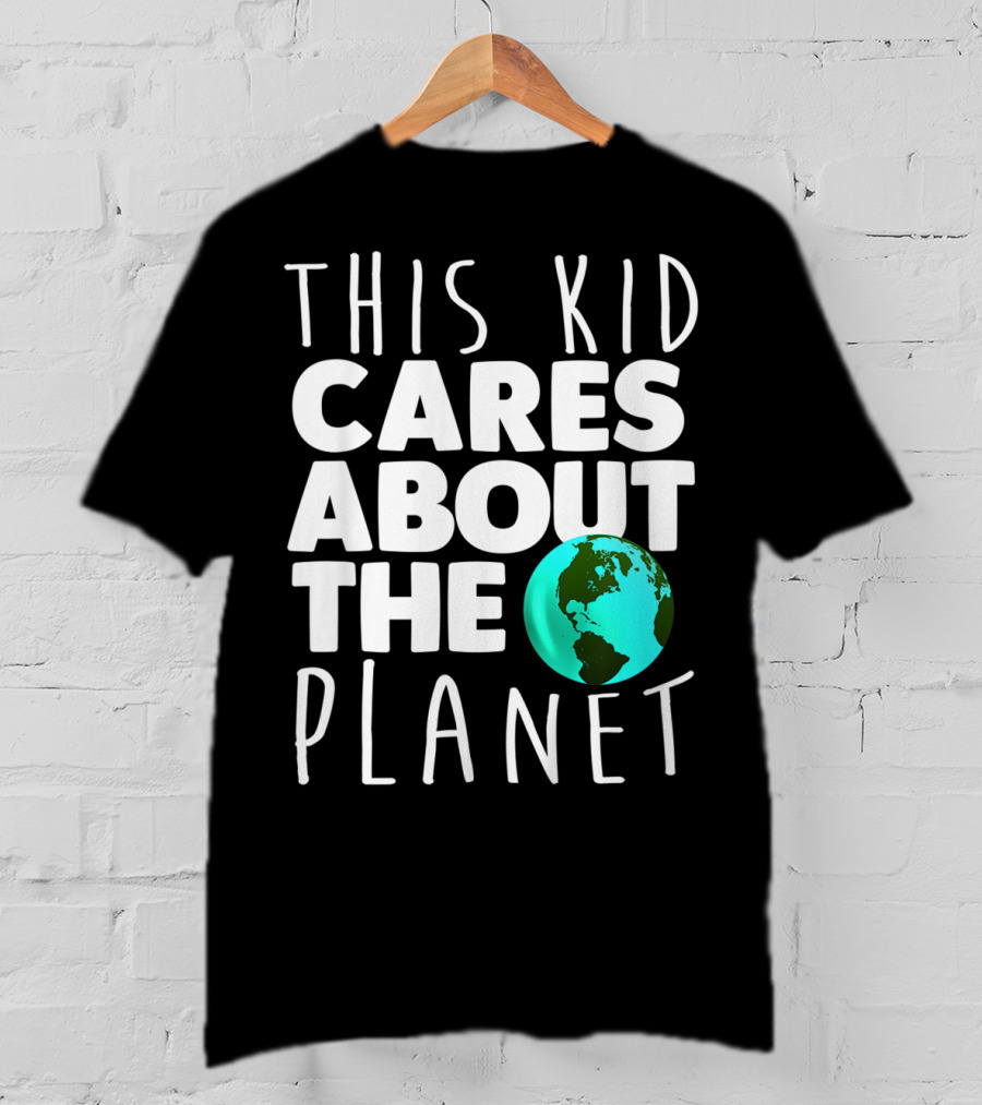 This Kid Cares About The Planet Earth Day Environmental Recycling Climate T-Shirt