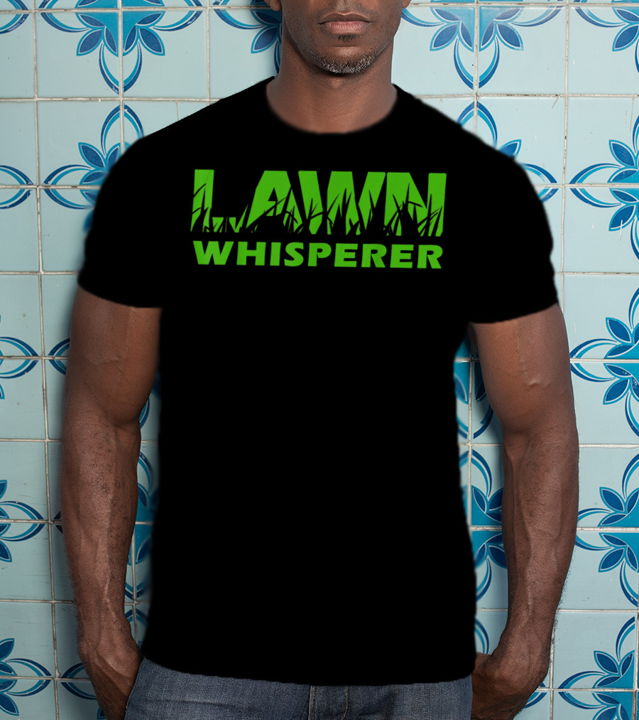 Lawn Whisperer Green Grass Landscaping Yard Work T-Shirt