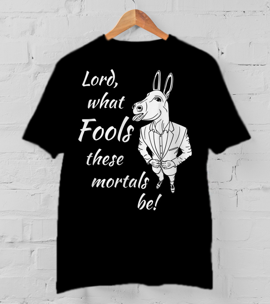 Lord What Fools These Mortals Be Donkey Suit T-Shirt