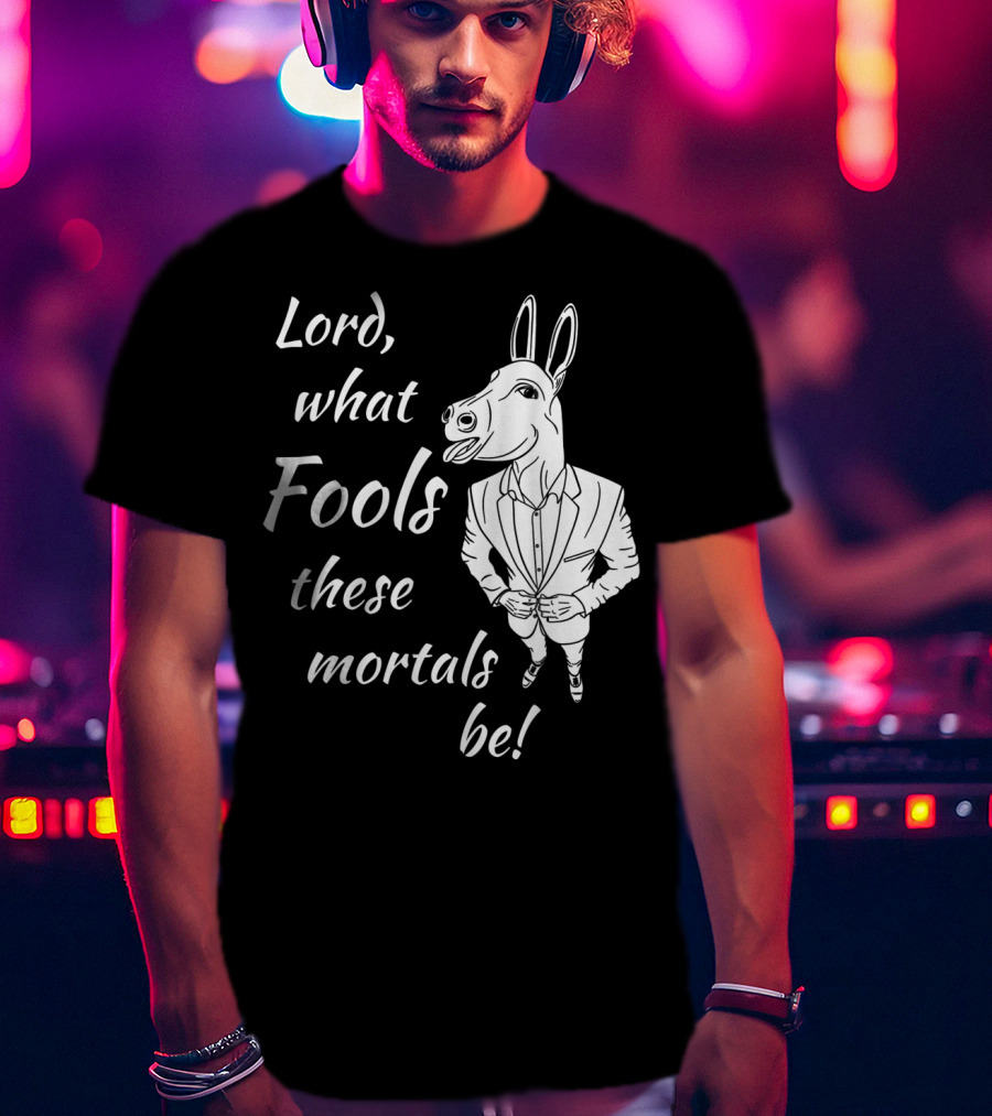 Lord What Fools These Mortals Be Donkey Suit T-Shirt