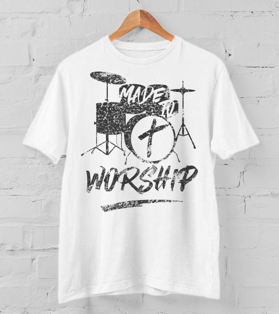 Made To Worship Christian Drummer Faith Drum Kit T-Shirt