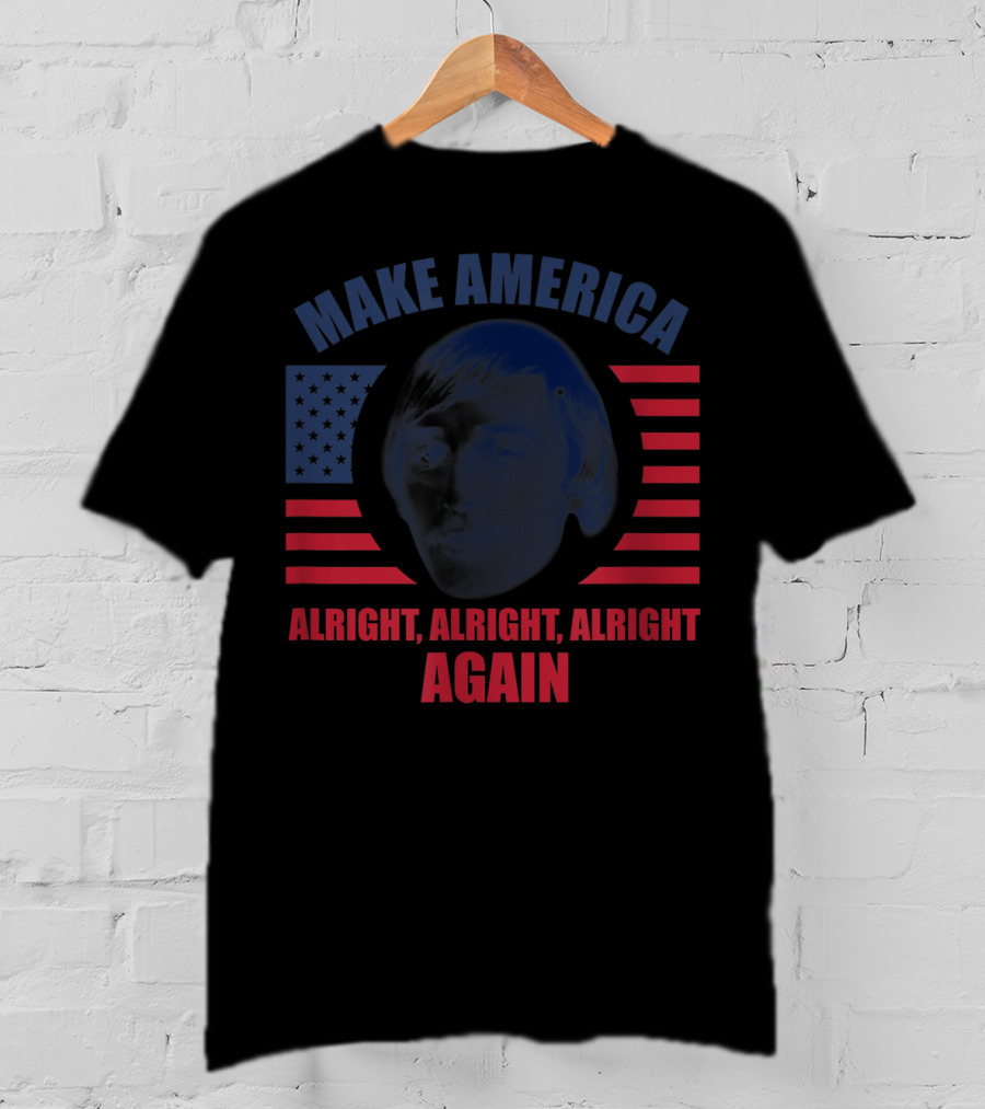 Make America Alright Alright Alright Again Flag Image T-Shirt