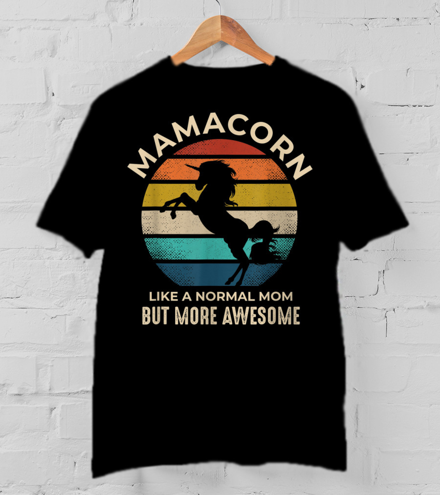 Mamacorn Like A Normal Mom But More Awesome Unicorn Retro Sunset T-Shirt