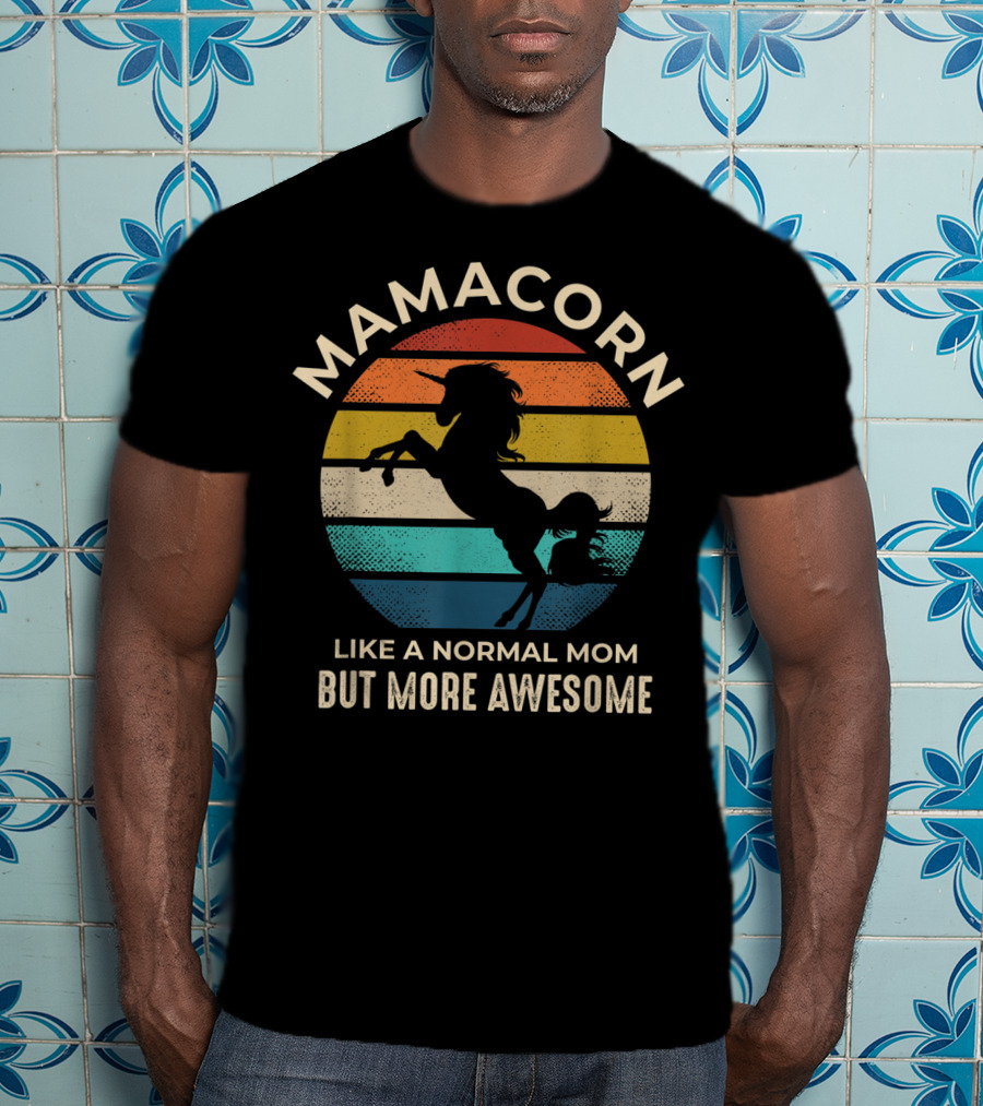 Mamacorn Like A Normal Mom But More Awesome Unicorn Retro Sunset T-Shirt