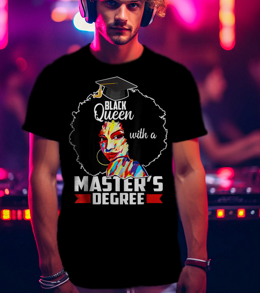 Black Queen With A Master's Degree T-Shirt