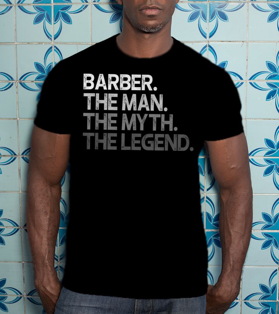 Barber The Man The Myth The Legend T-Shirt