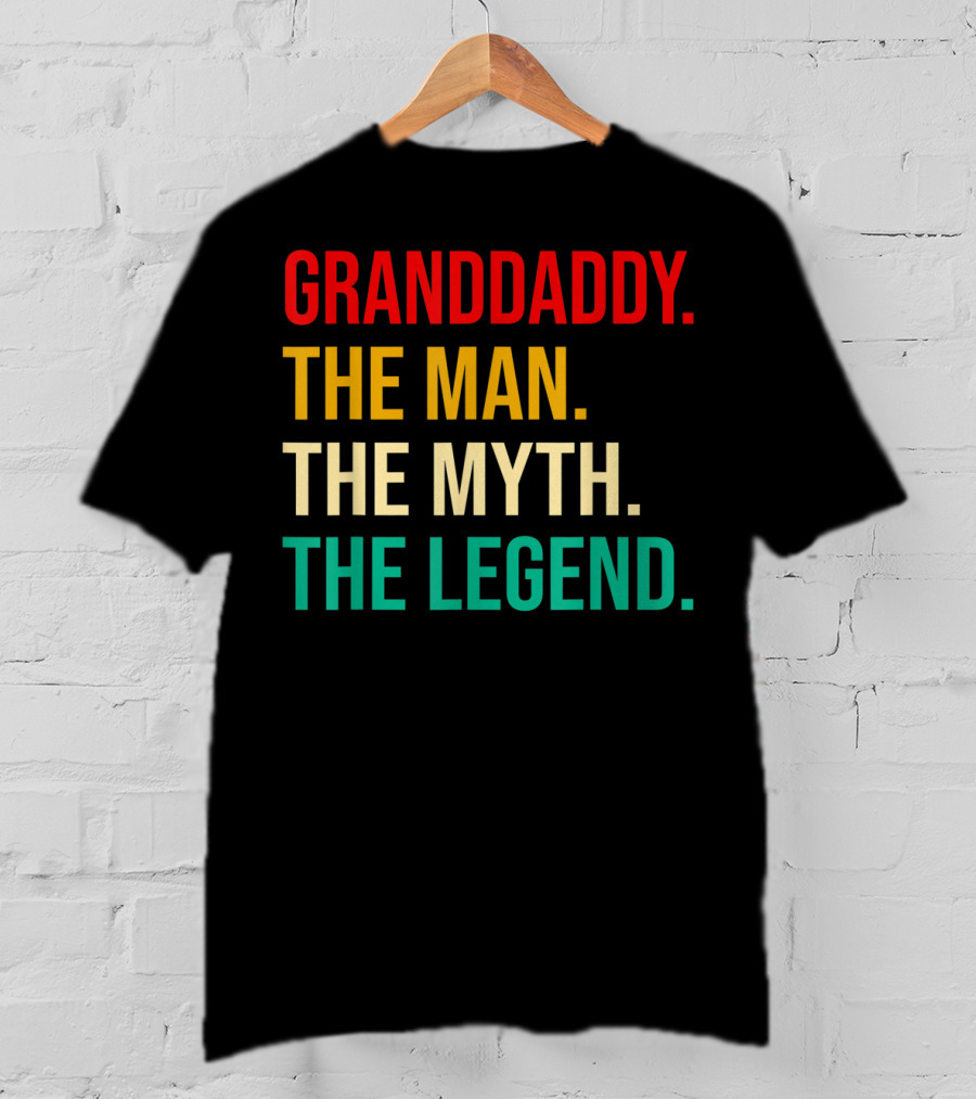 Granddaddy The Man The Myth The Legend For Mens Dad T-Shirt