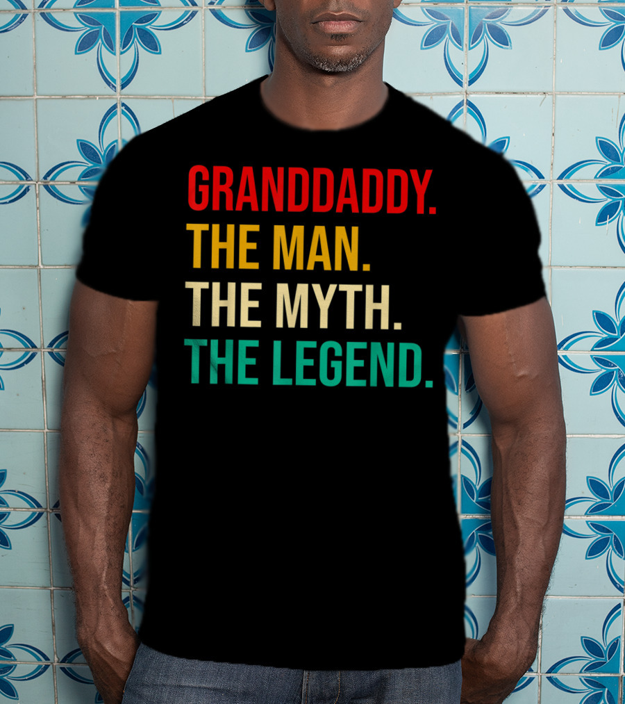 Granddaddy The Man The Myth The Legend For Mens Dad T-Shirt
