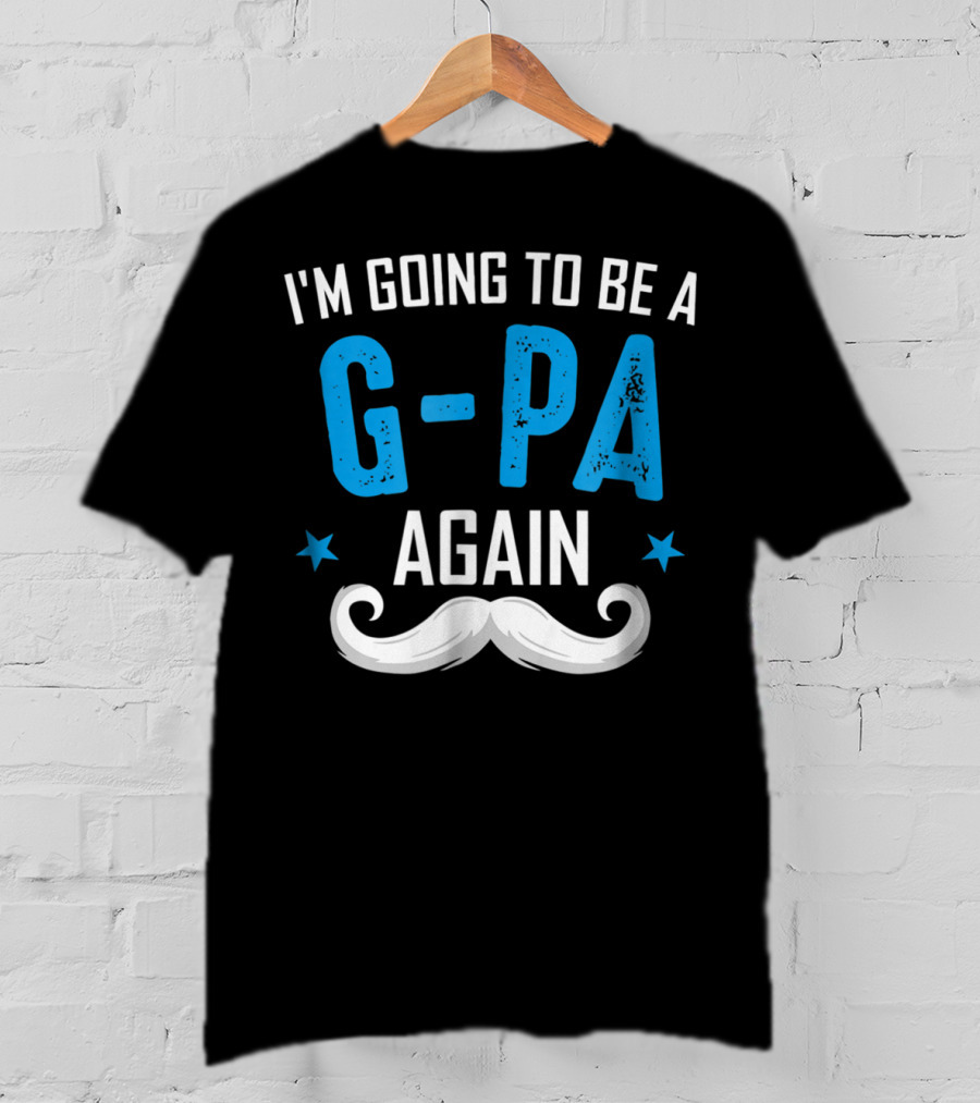 I'm Going To Be A G-Pa Again Grandpa Mustache Stars T-Shirt