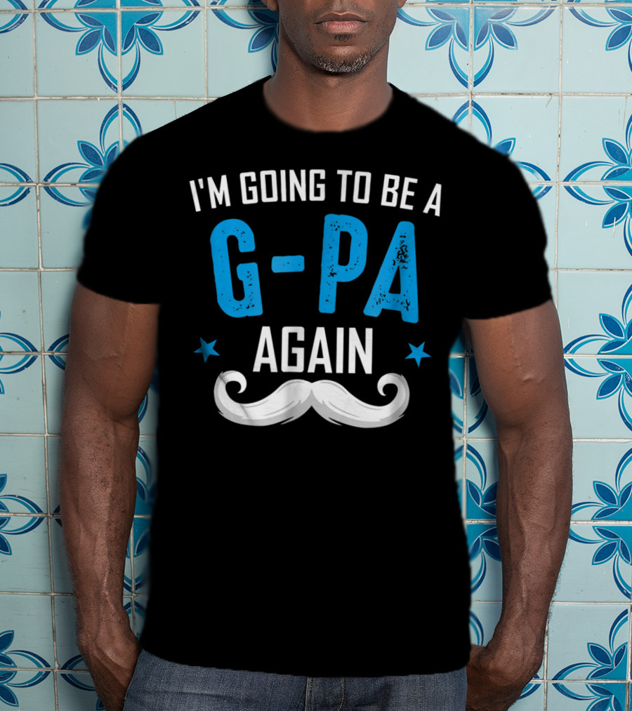 I'm Going To Be A G-Pa Again Grandpa Mustache Stars T-Shirt