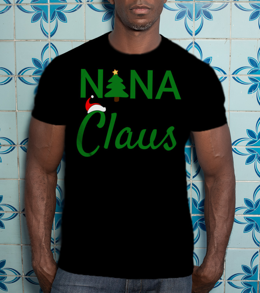 Nana Claus Daddy Claus Baby Claus Mama Claus Christmas Tree Santa Hat T-Shirt
