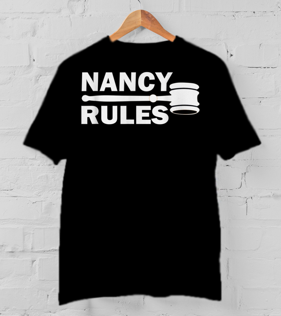 Nancy Rules Gavel T-Shirt